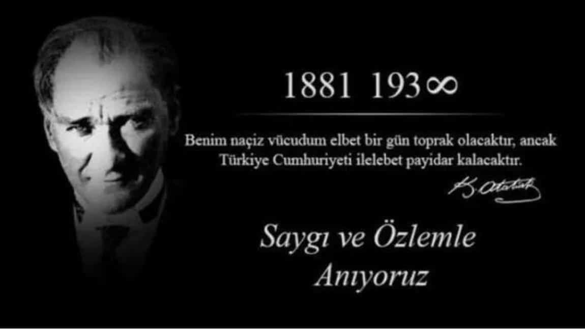 Gazi Mustafa Kemal Atatürk'ü rahmetle anıyoruz...